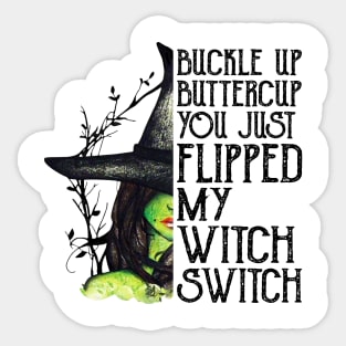 Buckle Up Buttercup You Just Flipped My Witch Switch Shirt Funny Halloween Gift Sticker